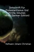 Zeitschrift Für Protestantismus Und Kirche, Volumes 48-49