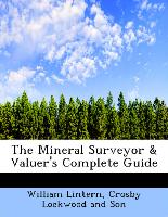 The Mineral Surveyor & Valuer's Complete Guide