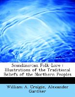 Scandinavian Folk-Lore : Illustrations of the Traditional Beliefs of the Northern Peoples