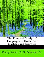 The Practical Study of Languages, a Guide for Teachers and Learners