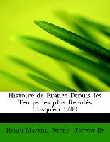 Histoire de France Depuis les Temps les plus Reculés Jusqu'en 1789