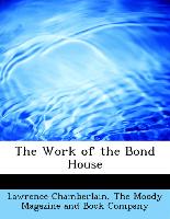 The Work of the Bond House