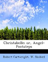 Christabelle, Or, Angel-Footsteps