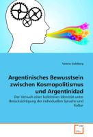 Argentinisches Bewusstsein zwischen Kosmopolitismus und Argentinidad