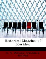 Historical Sketches Of Meriden