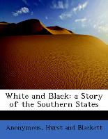 White and Black: a Story of the Southern States