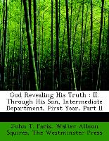 God Revealing His Truth : II. Through His Son, Intermediate Department, First Year, Part II