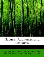 Nature: Addresses and Lectures