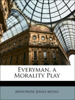 Everyman, a Morality Play