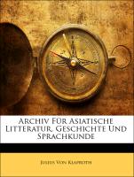 Archiv Für Asiatische Litteratur, Geschichte Und Sprachkunde, ERSTER BAND