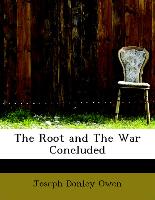 The Root and The War Concluded