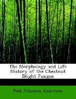 The Morphology and Life History of the Chestnut Blight Fungus