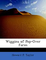 Wiggins of Pop-Over Farm