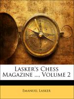Lasker's Chess Magazine ..., Volume 2