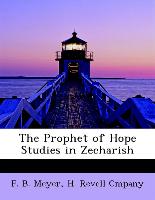 The Prophet of Hope Studies in Zecharish