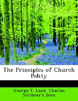 The Principles of Church Polity