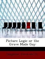 Picture Logic Or The Grave Made Gay