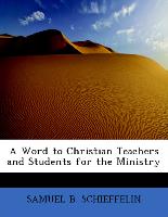 A Word to Christian Teachers and Students for the Ministry