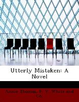 Utterly Mistaken: A Novel