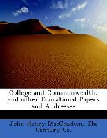College and Commonwealth, and Other Educational Papers and Addresses