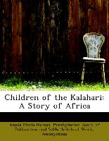 Children of the Kalahari: A Story of Africa