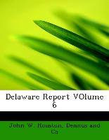 Delaware Report Volume 6