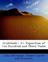 Gratitude : An Exposition of the Hundred and Third Psalm