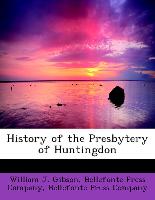 History Of The Presbytery Of Huntingdon