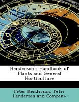 Henderson's Handbook of Plants and General Horticulture