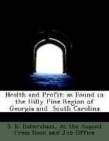 Health and Profit: As Found in the Hilly Pine Region of Georgia and South Carolina