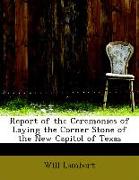 Report of the Ceremonies of Laying the Corner Stone of the New Capitol of Texas