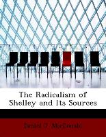 The Radicalism of Shelley and Its Sources