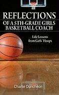 Reflections of a 5th-Grade Girls Basketball Coach: Life Lessons from Girls' Hoops