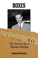 Boxes-The Secret Life of Howard Hughes