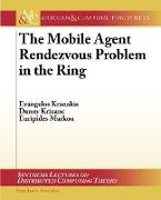 The Mobile Agent Rendezvous Problem in the Ring