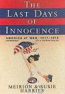 The Last Days of Innocence: America at War, 1917-1918