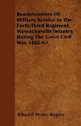 Reminiscences of Military Service in the Forty-Third Regiment, Massachusetts Infantry, During the Great Civil War, 1862-63