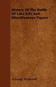 History of the Battle of Lake Erie and Miscellaneous Papers