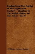 England and the English in the Eighteenth Century - Chapters in the Social History of the Times - Vol II