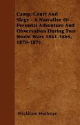 Camp, Court and Siege - A Narrative of Personal Adventure and Observation During Two World Wars 1861-1865, 1870-1871