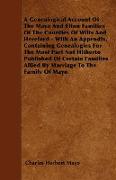 A Genealogical Account Of The Mayo And Elton Families Of The Counties Of Wilts And Hereford - With An Appendix, Containing Genealogies For The Most Part Not Hitherto Published Of Certain Families Allied By Marriage To The Family Of Mayo