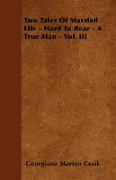 Two Tales of Married Life - Hard to Bear - A True Man - Vol. III