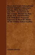 Moses and Israel. International Sunday School Commentary. Volume Three January to July, 1874 - Sacred Text of the Lessons. Revised by Prof. Mead, D.D