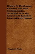 History of the German Emperors and Their Contemporaries. Translated from the German and Compiled from Authentic Sources