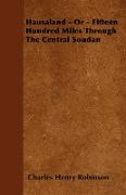 Hausaland - Or - Fifteen Hundred Miles Through the Central Soudan