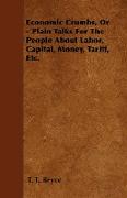 Economic Crumbs, or - Plain Talks for the People about Labor, Capital, Money, Tariff, Etc