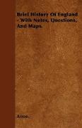 Brief History of England - With Notes, Questions, and Maps