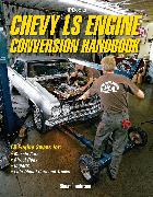 Chevy LS Engine Conversion Handbook