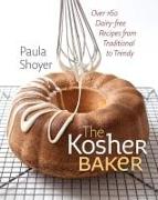 The Kosher Baker: Over 160 Dairy-Free Recipes from Traditional to Trendy