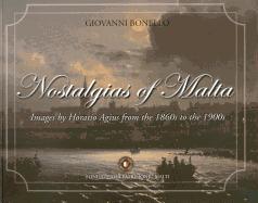 Nostalgias of Malta: Images by Horatio Agius from the 1860s to the 1900s